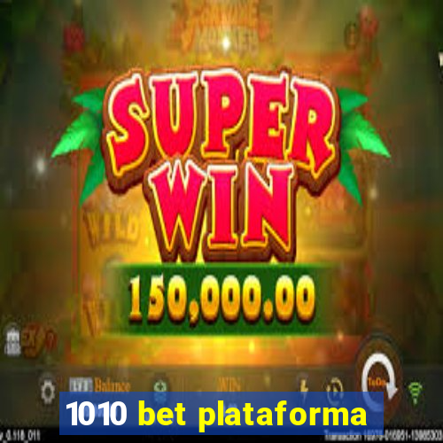 1010 bet plataforma